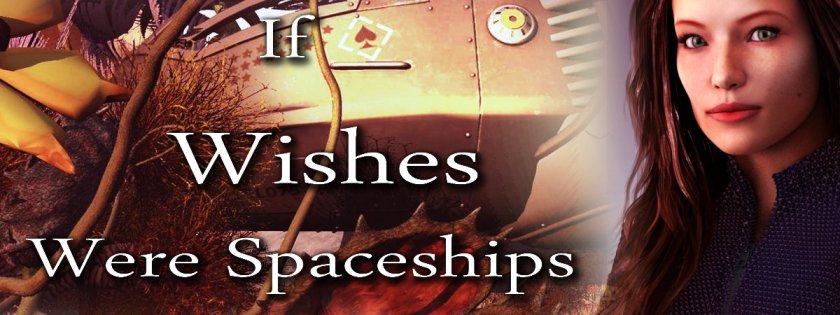 If Wishes Were Spaceships